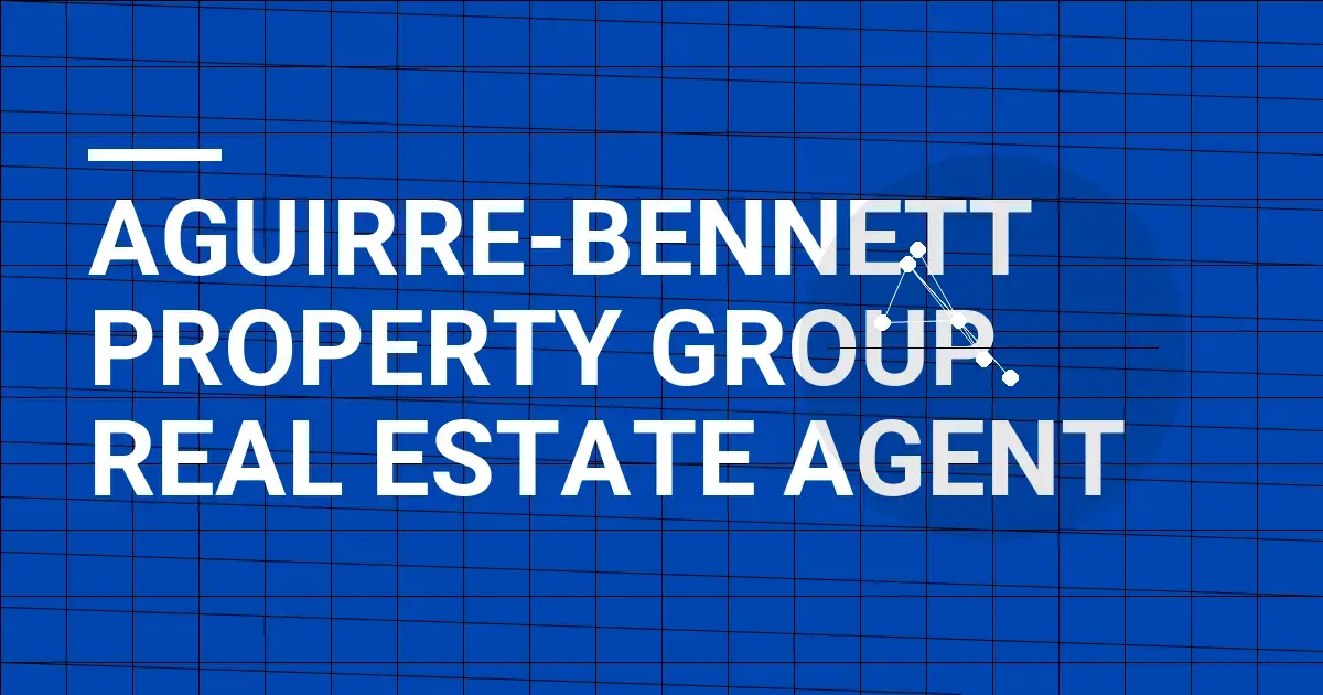 Aguirre-Bennett Property Group Real Estate Agent