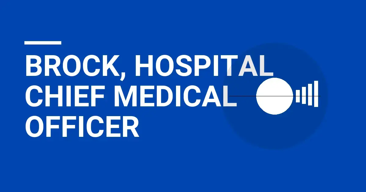 Brock, Hospital Chief Medical Officer