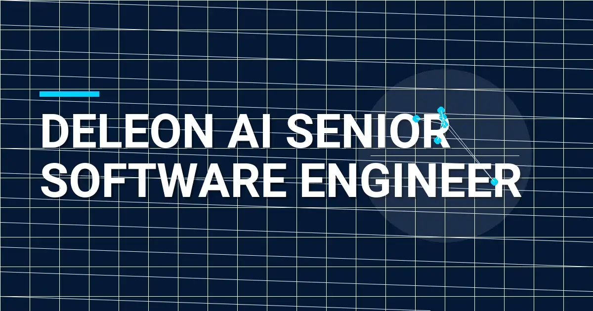 Deleon AI Senior Software Engineer