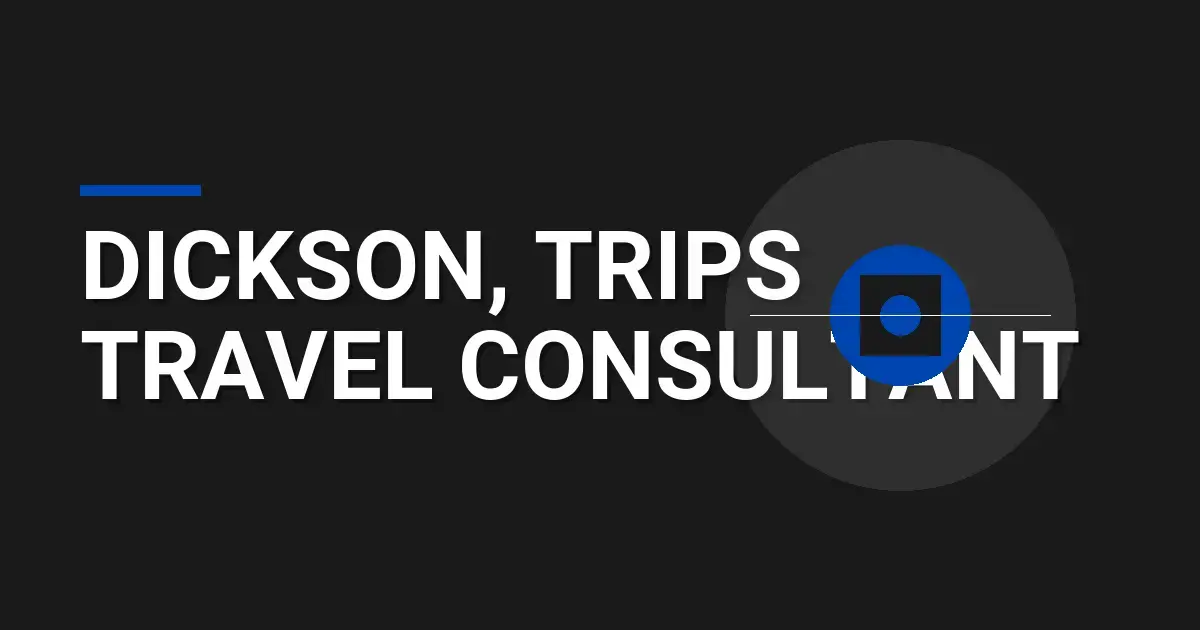 Dickson, Trips Travel Consultant
