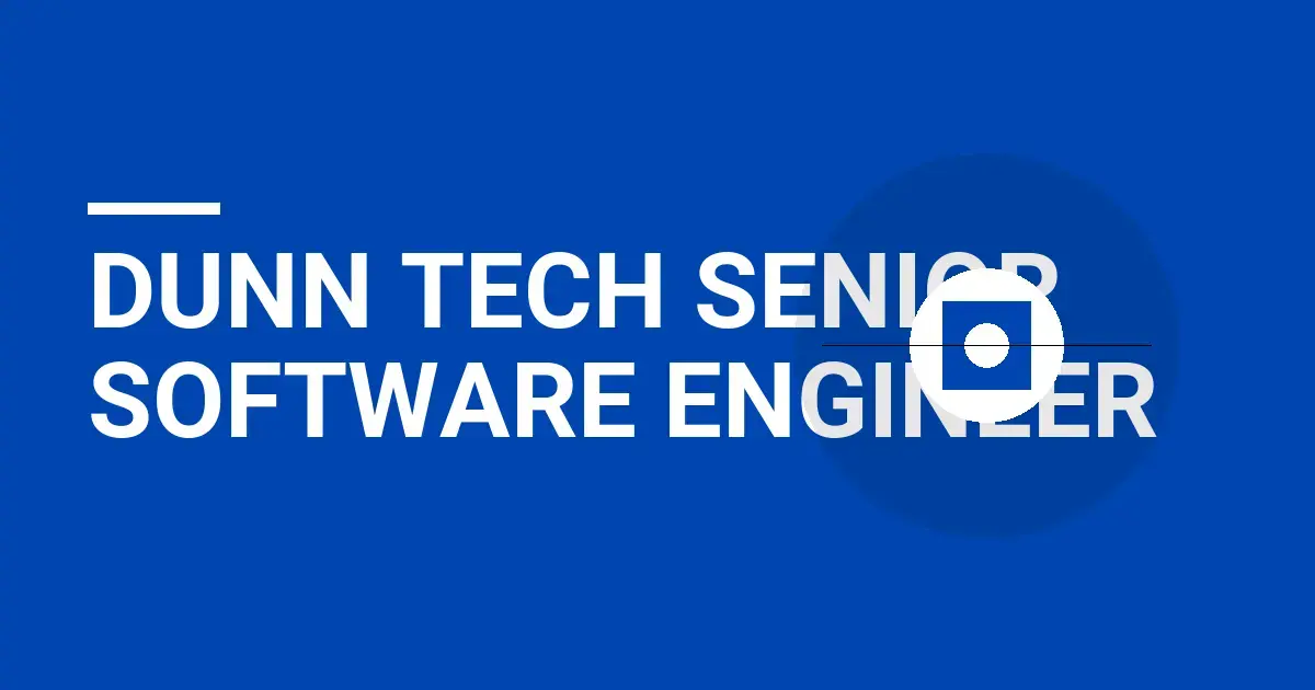 Dunn Tech Senior Software Engineer