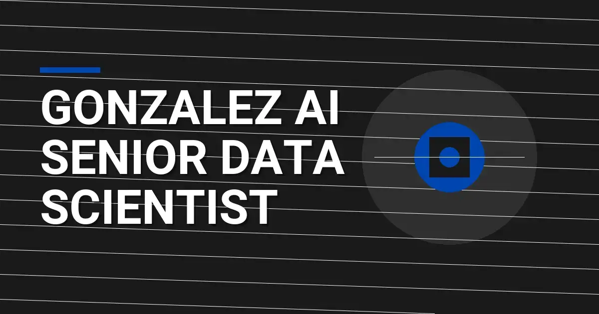 Gonzalez AI Senior Data Scientist