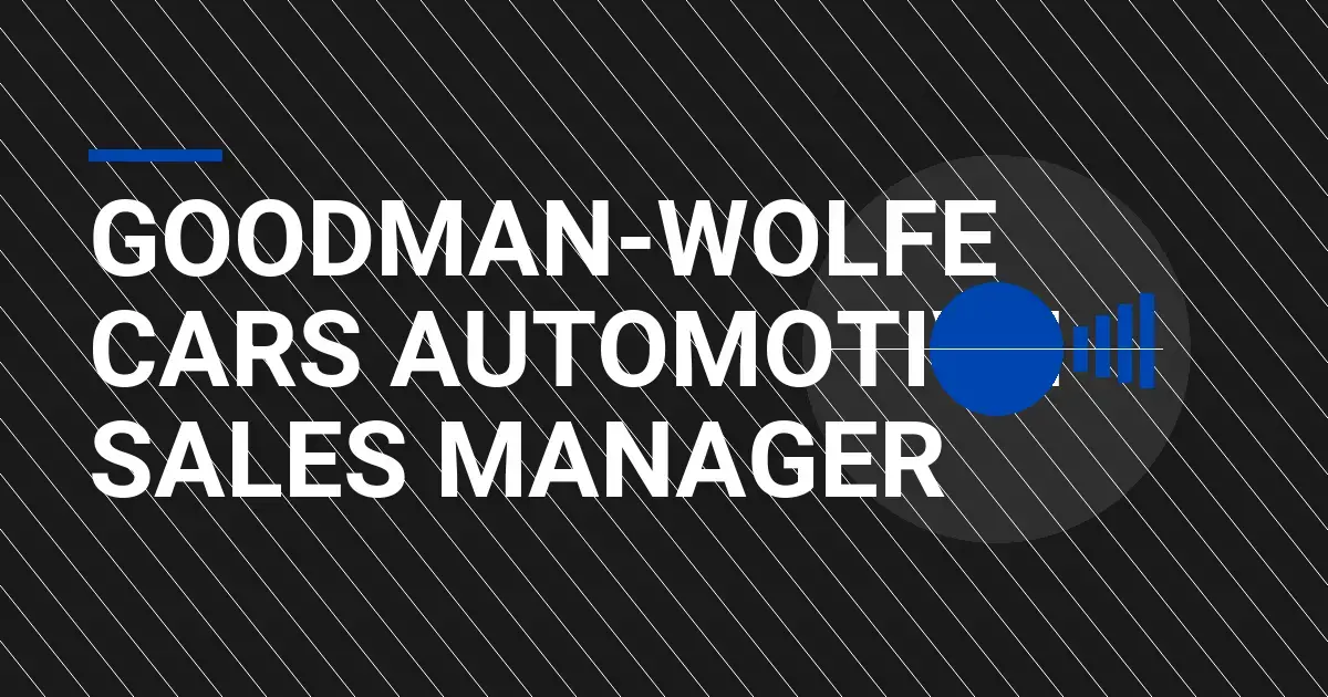 Goodman-Wolfe Cars Automotive Sales Manager
