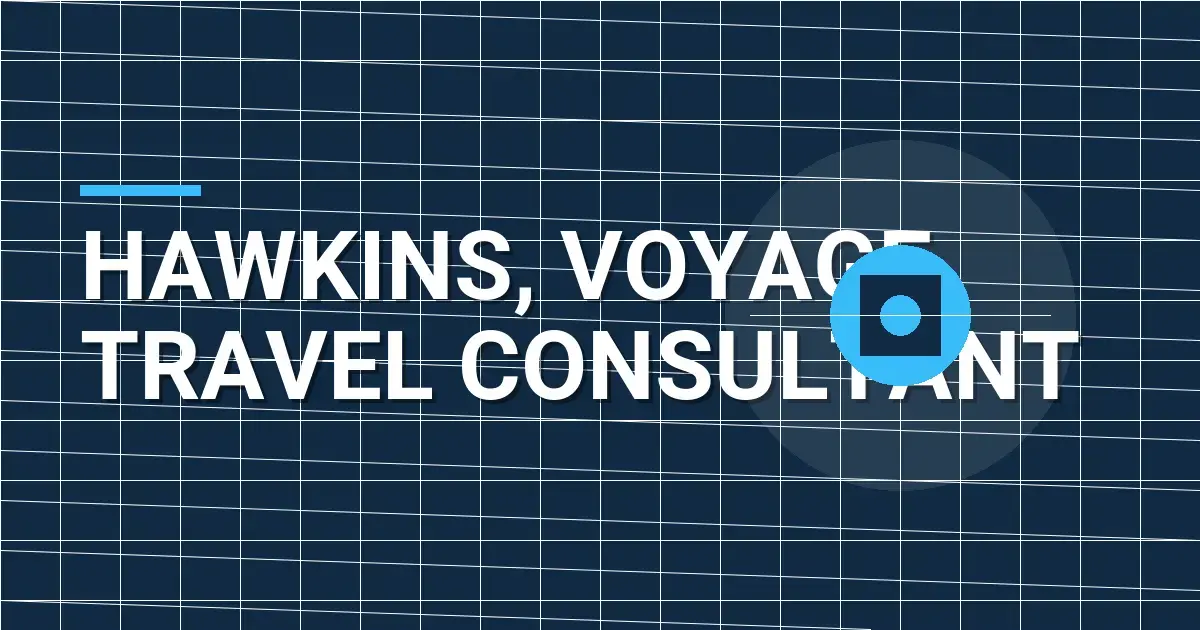 Hawkins, Voyage Travel Consultant