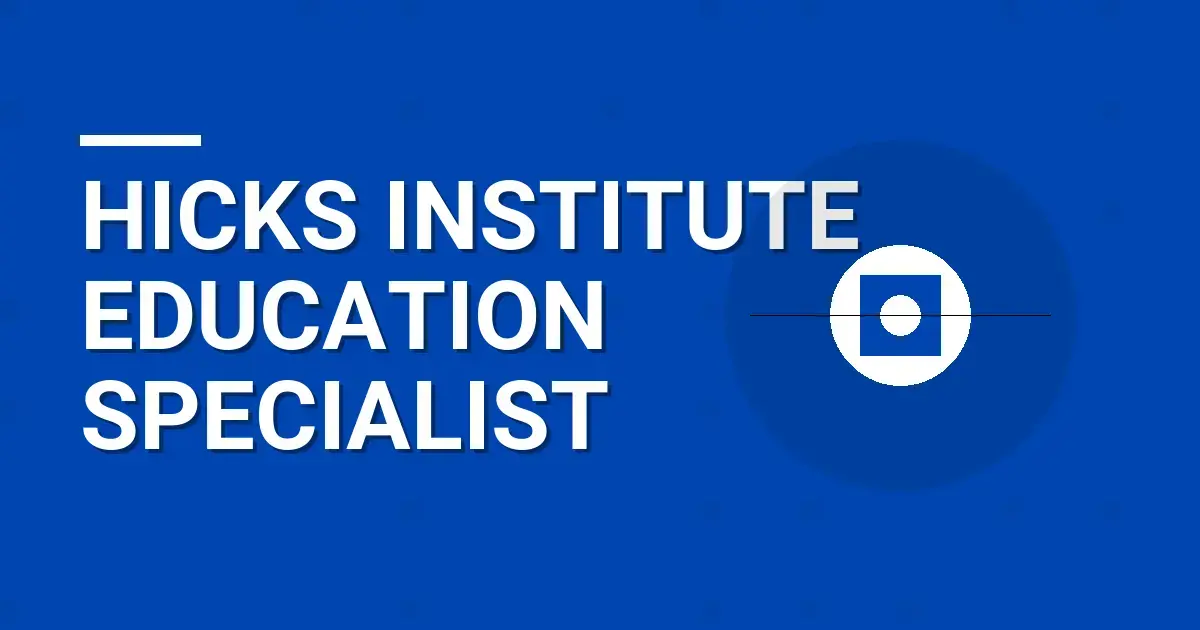 Hicks Institute Education Specialist