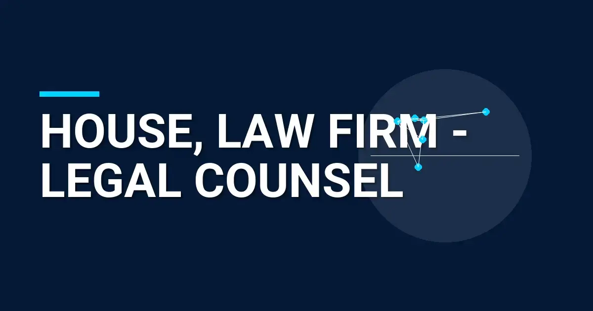 House, Law Firm - Legal Counsel