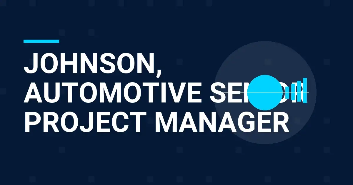 Johnson, Automotive Senior Project Manager