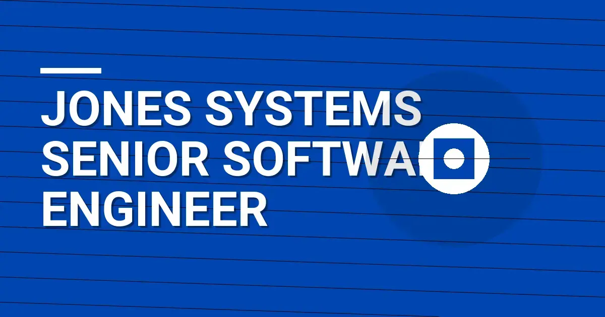 Jones Systems Senior Software Engineer