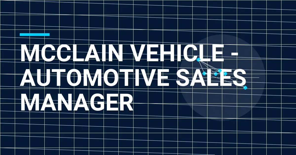 Mcclain Vehicle - Automotive Sales Manager