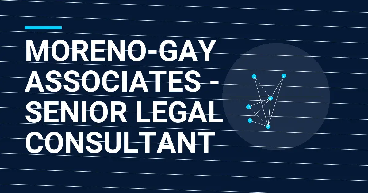 Moreno-Gay Associates - Senior Legal Consultant