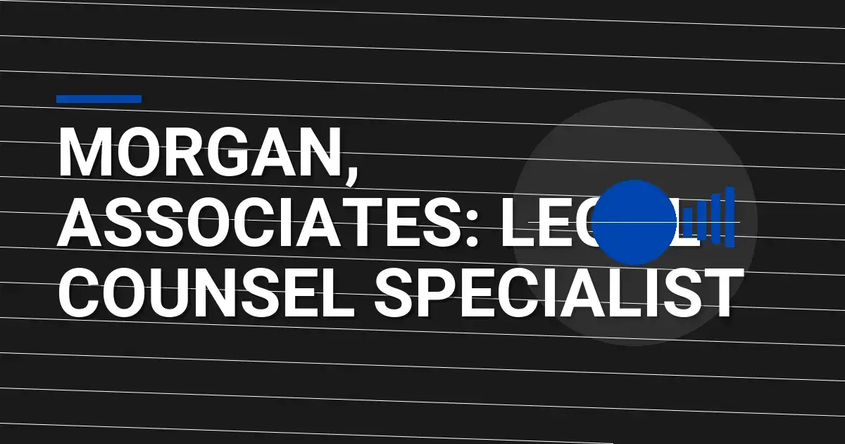 Morgan, Associates: Legal Counsel Specialist