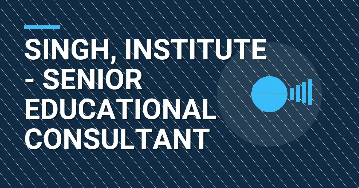 Singh, Institute - Senior Educational Consultant