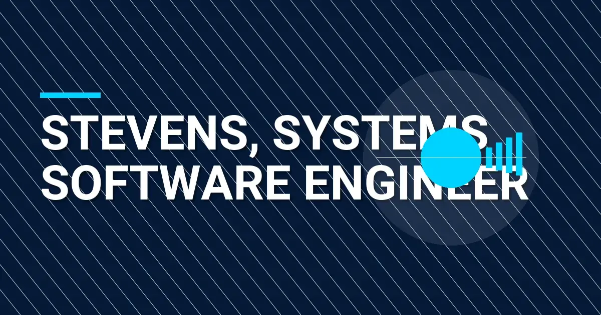 Stevens, Systems Software Engineer