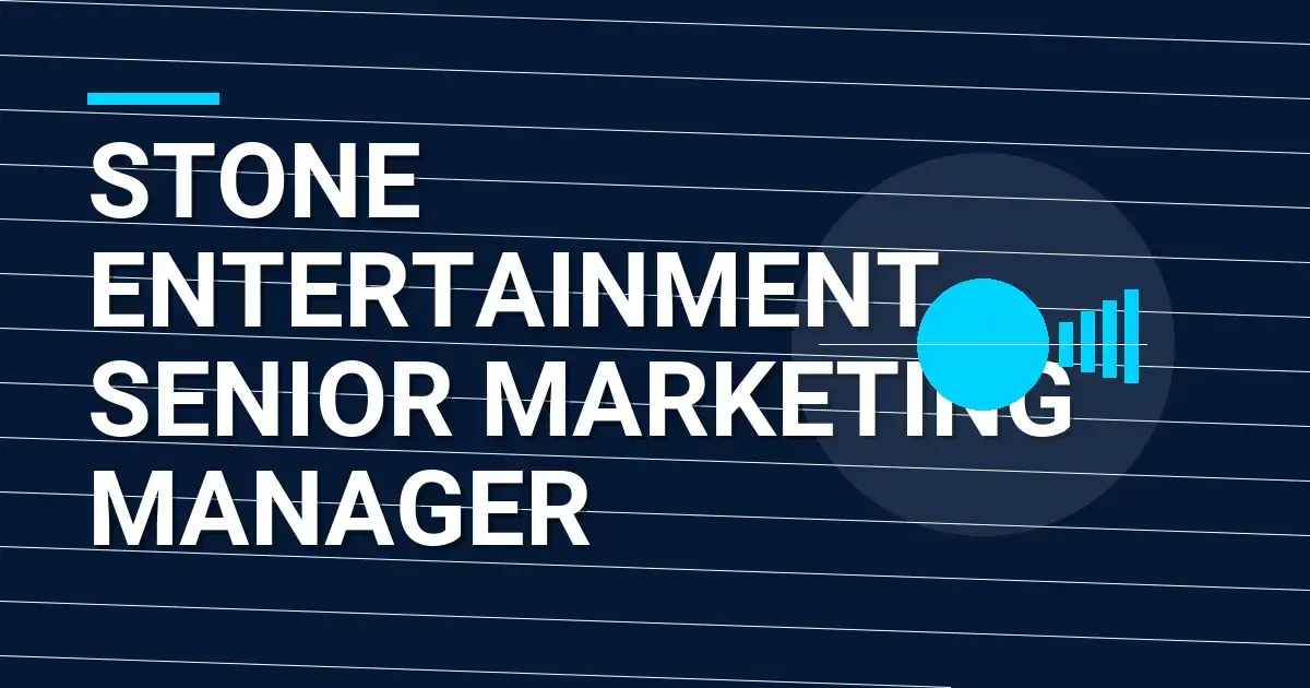 Stone Entertainment Senior Marketing Manager