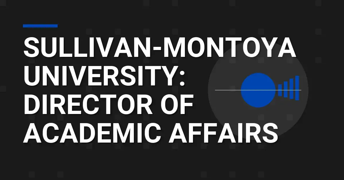 Sullivan-Montoya University: Director of Academic Affairs