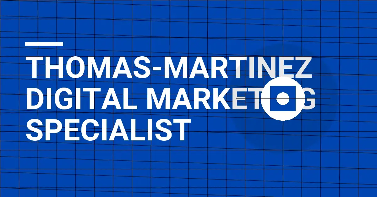 Thomas-Martinez Digital Marketing Specialist
