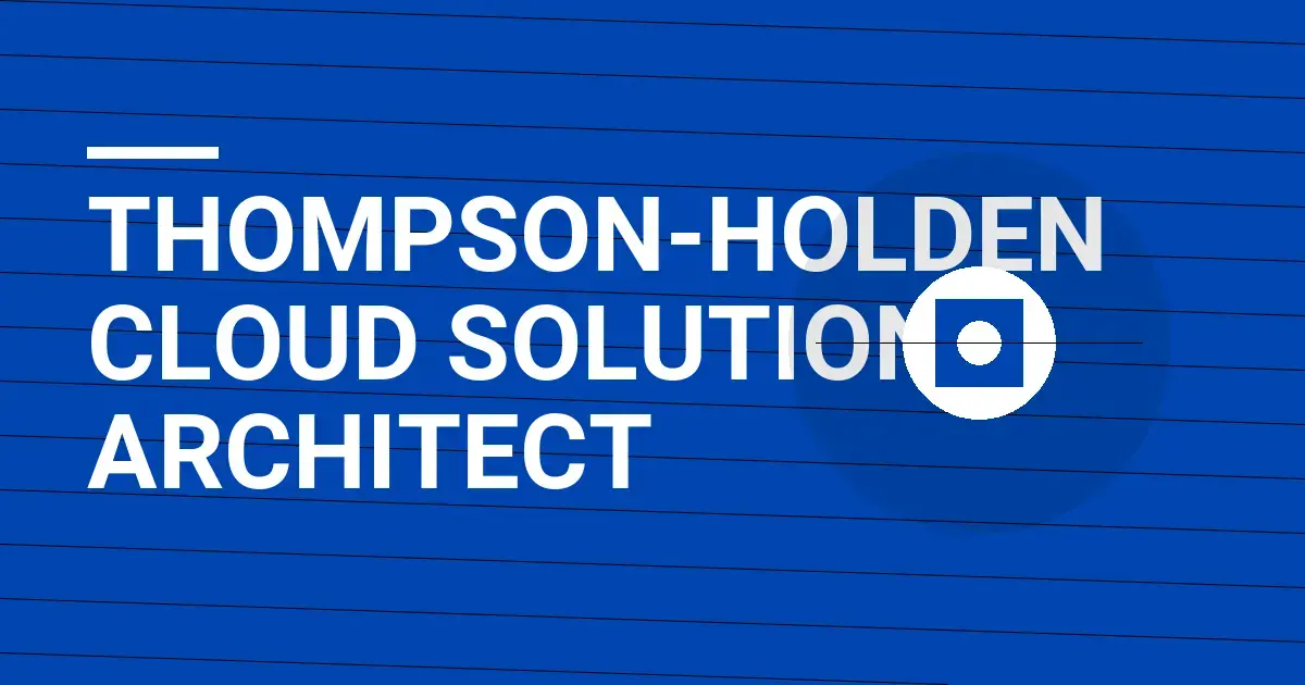 Thompson-Holden Cloud Solutions Architect