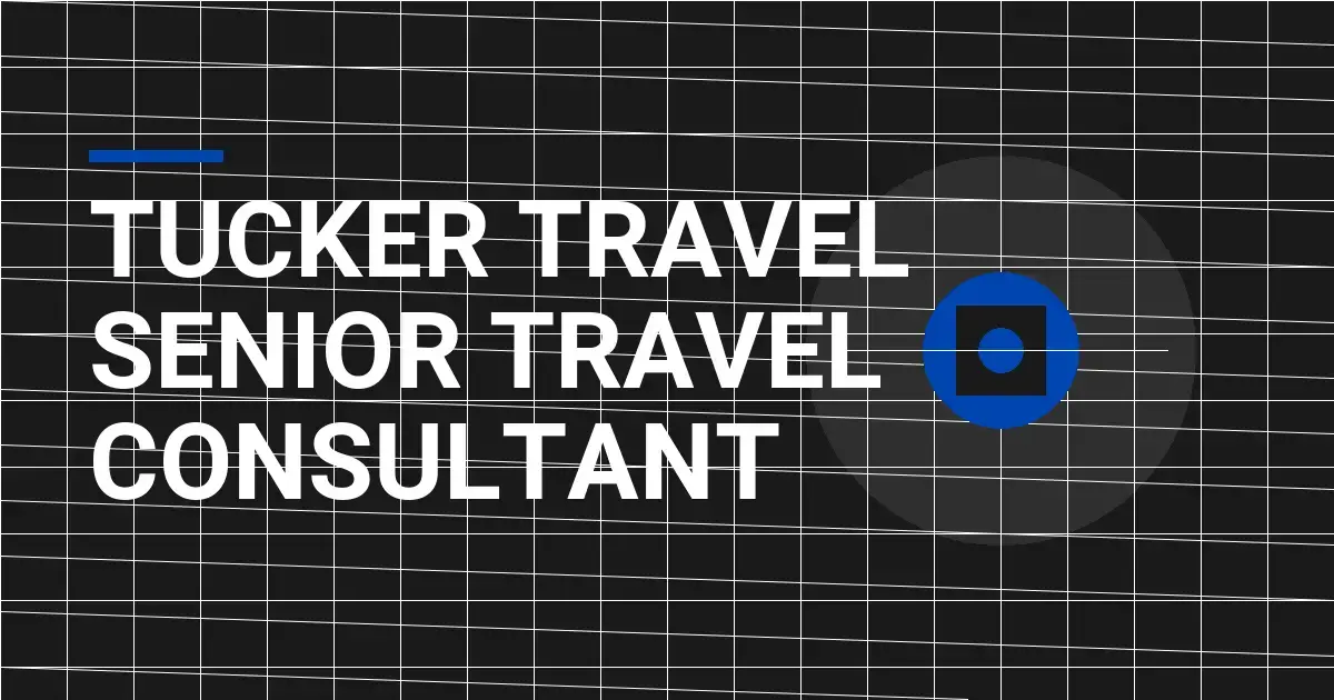 Tucker Travel Senior Travel Consultant