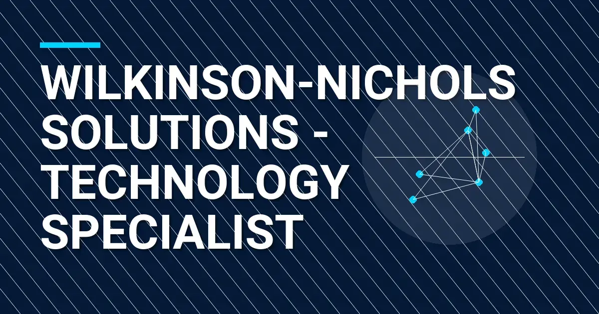 Wilkinson-Nichols Solutions - Technology Specialist