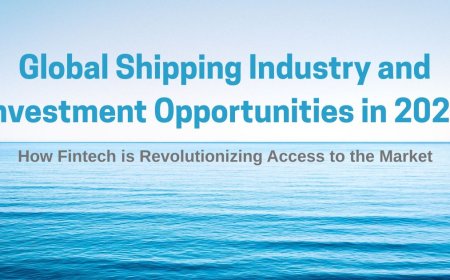 Global Shipping Industry and Investment Opportunities in 2025: How Fintech is Revolutionizing Access to the Market