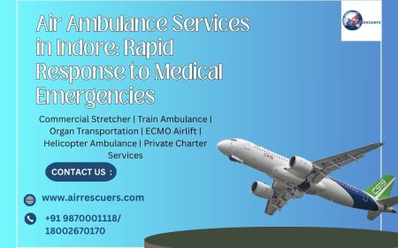 Air Ambulance Services in Indore: Rapid Response to Medical Emergencies