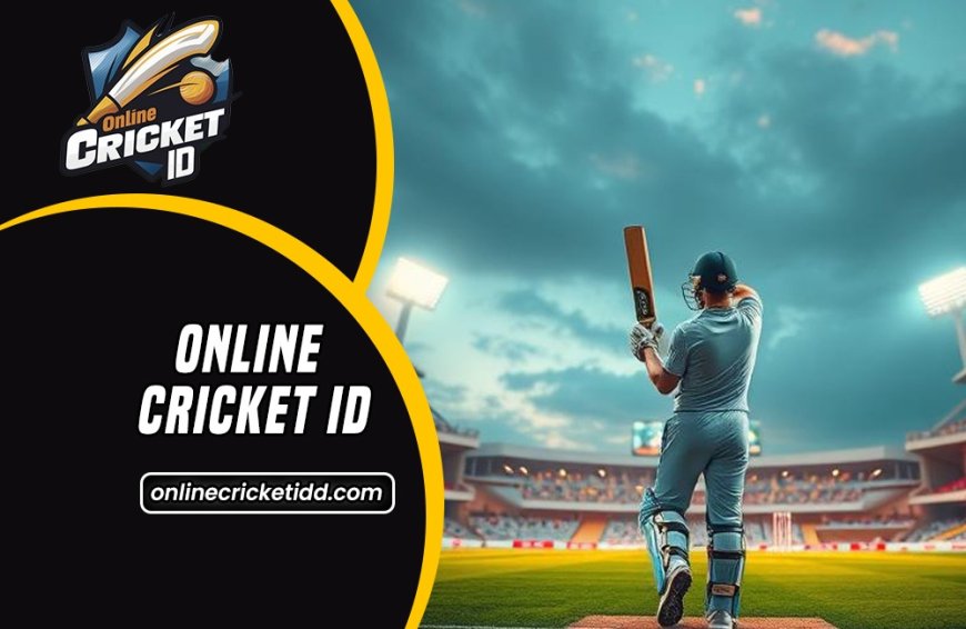Online Cricket ID! The Journey to Cricket Begins With a Betting ID
