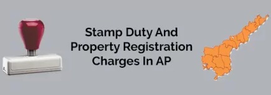 Unlock Your Property Dreams: A Complete Guide to AP Stamp Duty and Registration Charges in 2025 – Housiey