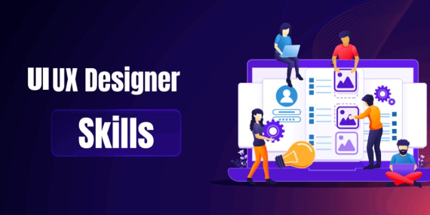 Top Skills Hiring Managers Look for in UI UX Designers