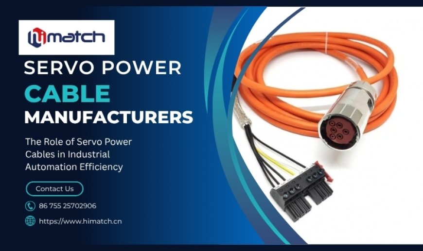 The Role of Servo Power Cables in Industrial Automation Efficiency