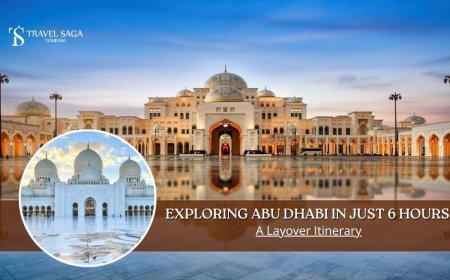 Exploring Abu Dhabi in Just 6 Hours: A Layover Itinerary